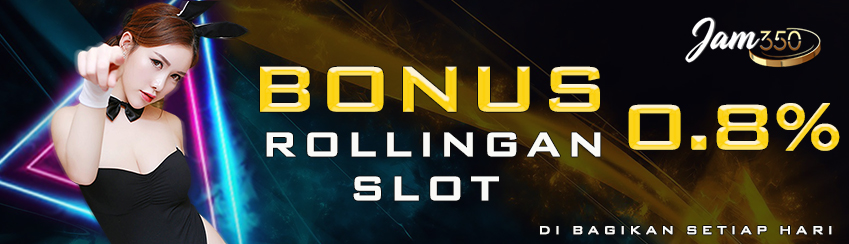 Bonus Rollingan Slot 0,8%