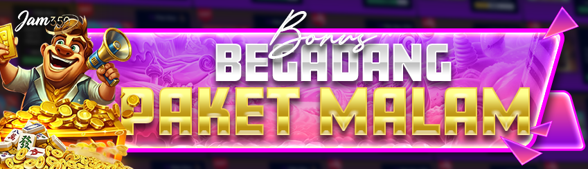 BONUS BEGADANG PAKET MALAM